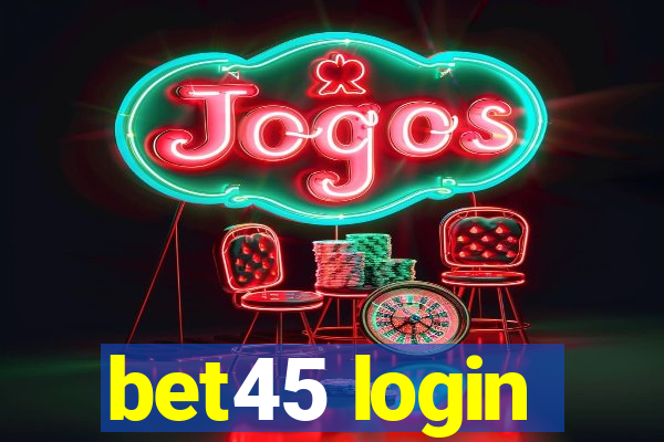 bet45 login